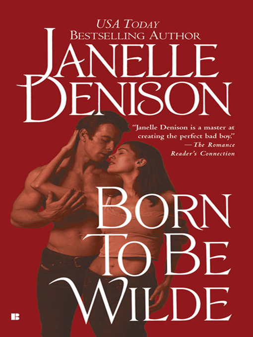 Title details for Born to Be Wilde by Janelle Denison - Available